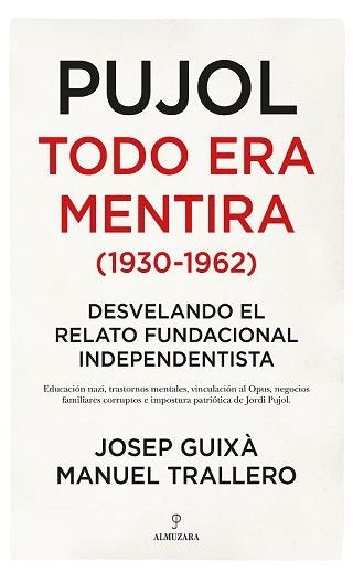 PUJOL: TODO ERA MENTIRA (1930-1962), de Guixa Cerdà | portada del libro