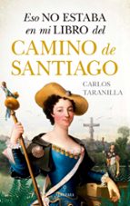 ESO NO ESTABA EN MI LIBRO DEL CAMINO DE SANTIAGO, de Carlos Taranilla | portada del libro
