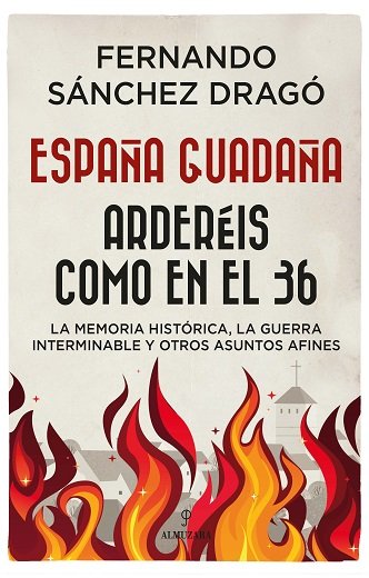 ESPAﾑA GUADAﾑA. ARDERﾉIS COMO EN EL 36  (OFERT), de Sánchez Dragó | portada del libro