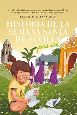 HISTORIA DE LA SEMANA SANTA DE SEVILLA PARA NIﾑOS, de Huesa Andrade | portada del libro