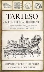 TARTESO Y LOS FENICIOS DE OCCIDENTE, de Sebastián Celestino Pérez#Carolina López-Ruiz | portada del libro