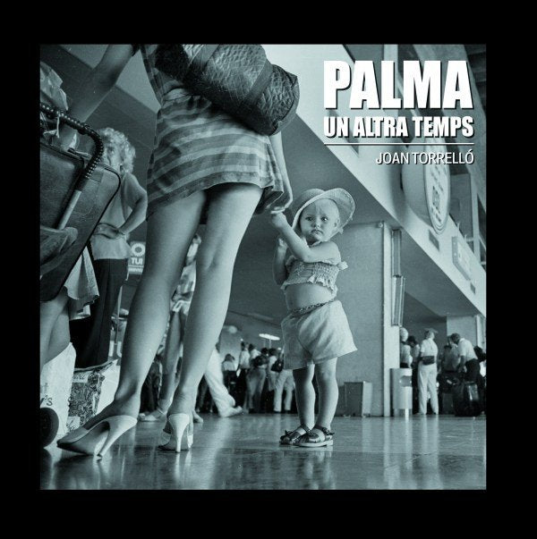 Palma un altre temps, de LLOMPART TORRELLO, JUAN | portada del libro