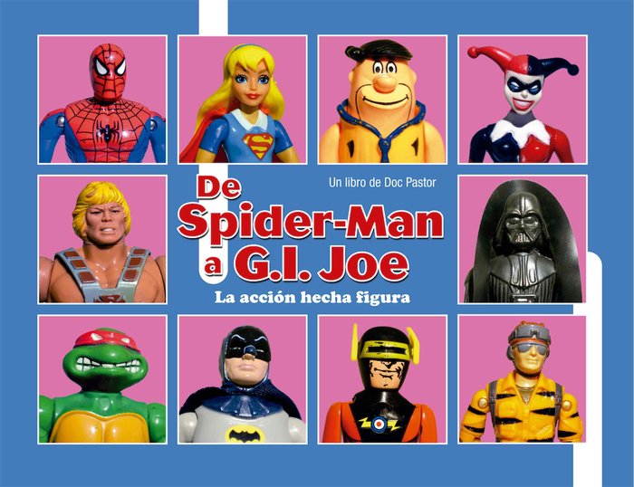 De Spiderman a G.I. JOE, de Pasto, Doc | portada del libro