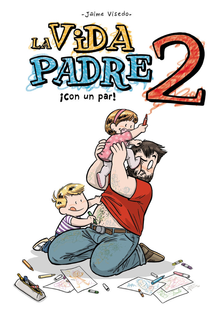 La vida padre 2. ¡con un par!, de Visedo, Jaime | portada del libro