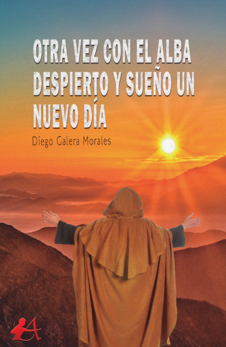 Otra vez con el alba despierto y sueño un nuevo día, de Galera Morales, Diego | portada del libro