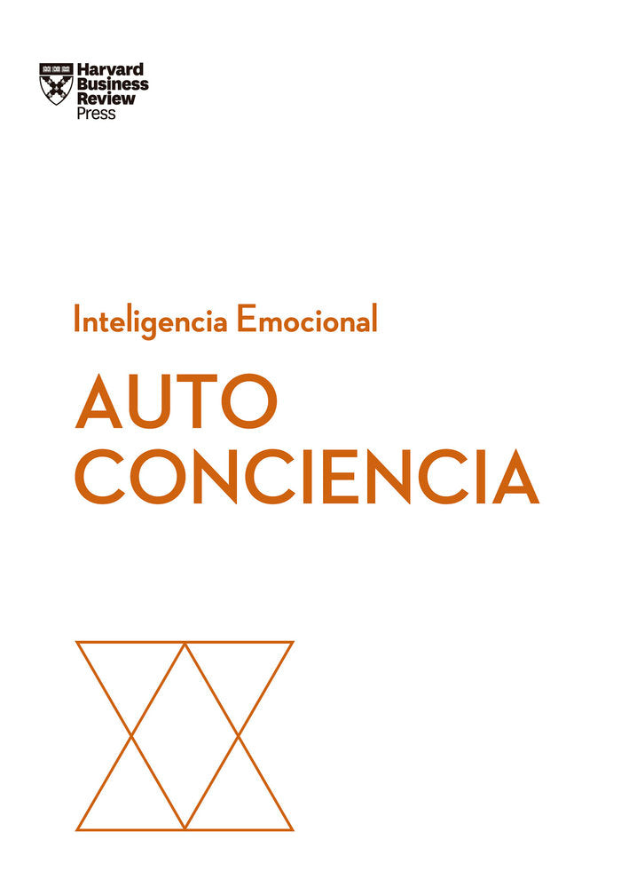 Autoconciencia. Serie Inteligencia Emocional HBR, de Harvard Business Review | portada del libro