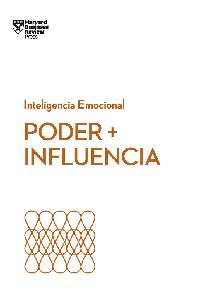 Poder + Influencia. Serie Inteligencia Emocional HBR, de Harvard Business Review | portada del libro