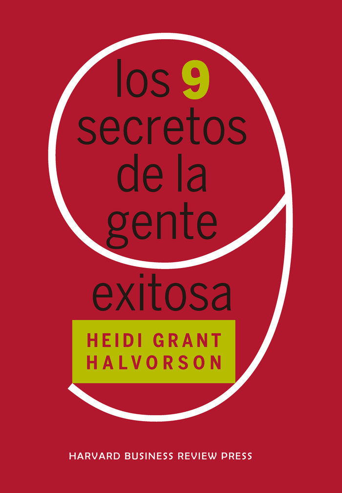 Los 9 secretos de la gente exitosa, de GRANT, HEIDI | portada del libro