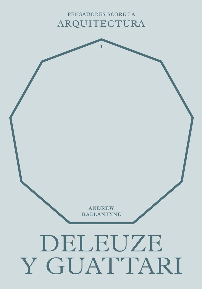 DELEUZE Y GUATTARI SOBRE LA ARQUITECTURA, de BALLANTYNE, ANDREW | portada del libro