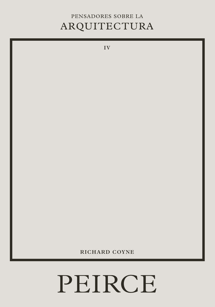 PEIRCE SOBRE LA ARQUITECTURA, de COYNE, RICHARD | portada del libro