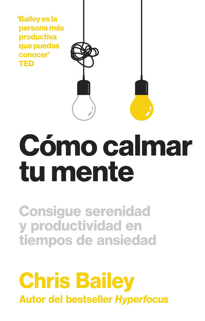 COMO CALMAR TU MENTE, de BAILEY,CHRIS | portada del libro