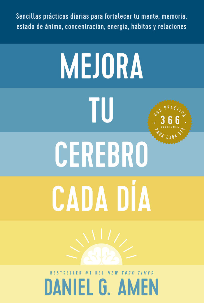 MEJORA TU CEREBRO CADA DIA, de AMEN, DANIEL G. | portada del libro