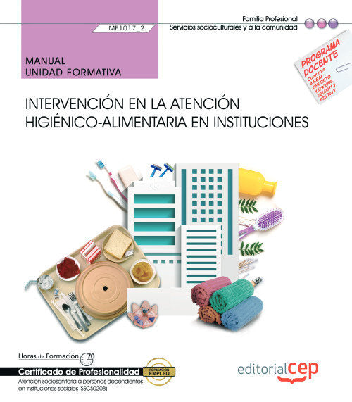 MANUAL. INTERVENCION EN LA ATENCION HIGIENICO-ALIMENTARIA EN INSTITUCIONES (MF10 | portada del libro