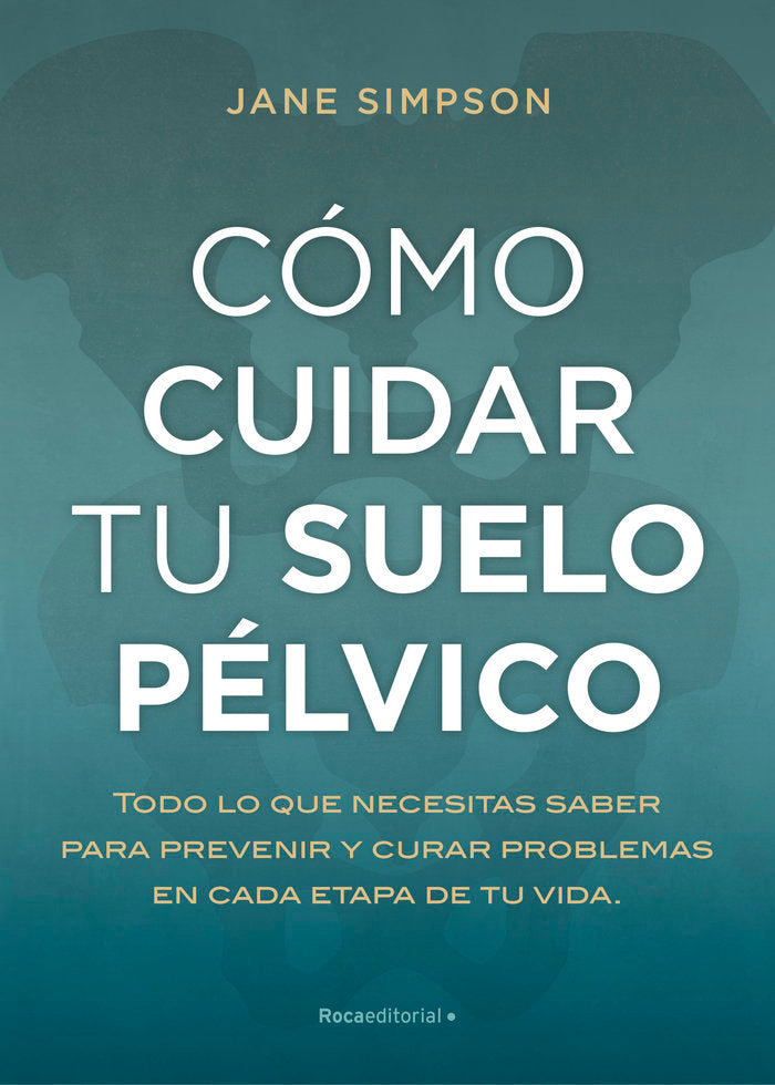 COMO CUIDAR TU SUELO PELVICO, de SIMPSON, JANE | portada del libro