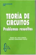 TEORIA DE CIRCUITOS: PROBLEMAS RESUELTOS, de ANGEL DEL VIGO GARCIA | portada del libro