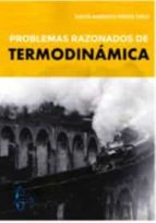 PROBLEMAS RAZONADOS DE TERMODINAMICA, de JUSTO ROBERTO PEREZ CRUZ | portada del libro