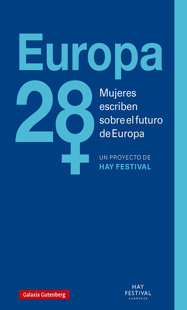 EUROPA 28 MUJERES ESCRIBEN SOBRE EL FUTURO DE EUROPA, de Varios autores | portada del libro
