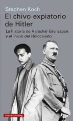 CHIVO EXPIATORIO DE HITLER, EL, de Stephen Koch | portada del libro