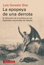 EPOPEYA DE UNA DERROTA, LA   *, de Luis Gonzalo Díez | portada del libro