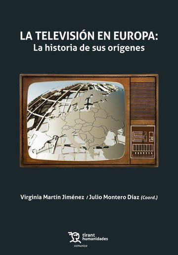 TELEVISION EN EUROPA HISTORIA DE SUS ORIGENES, de MARTIN JIMENEZ,VIRGINIA | portada del libro