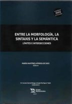 ENTRE LA MORFOLOGIA,LA SITAXIS Y LA SEMANTICA, de M. MARTINEZ ATIENZA | portada del libro