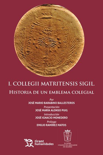 I. Collegii Matritensis Sigil. Historia de un Emblema Colegial, de Barabino Ballesteros, José Mario | portada del libro