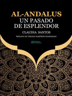 AL-ANDALUS. UN PASADO DE ESPLENDOR, de SANTOS, CLAUDIA | portada del libro