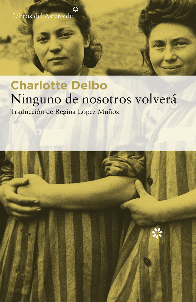 Ninguno de nosotros volverá, de Delbo, Charlotte | portada del libro