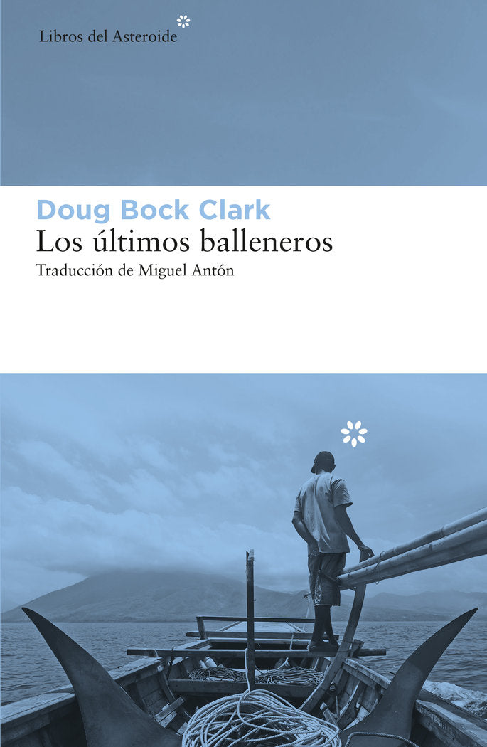 LOS ULTIMOS BALLENEROS, de BOCK CLARK, DOUG | portada del libro