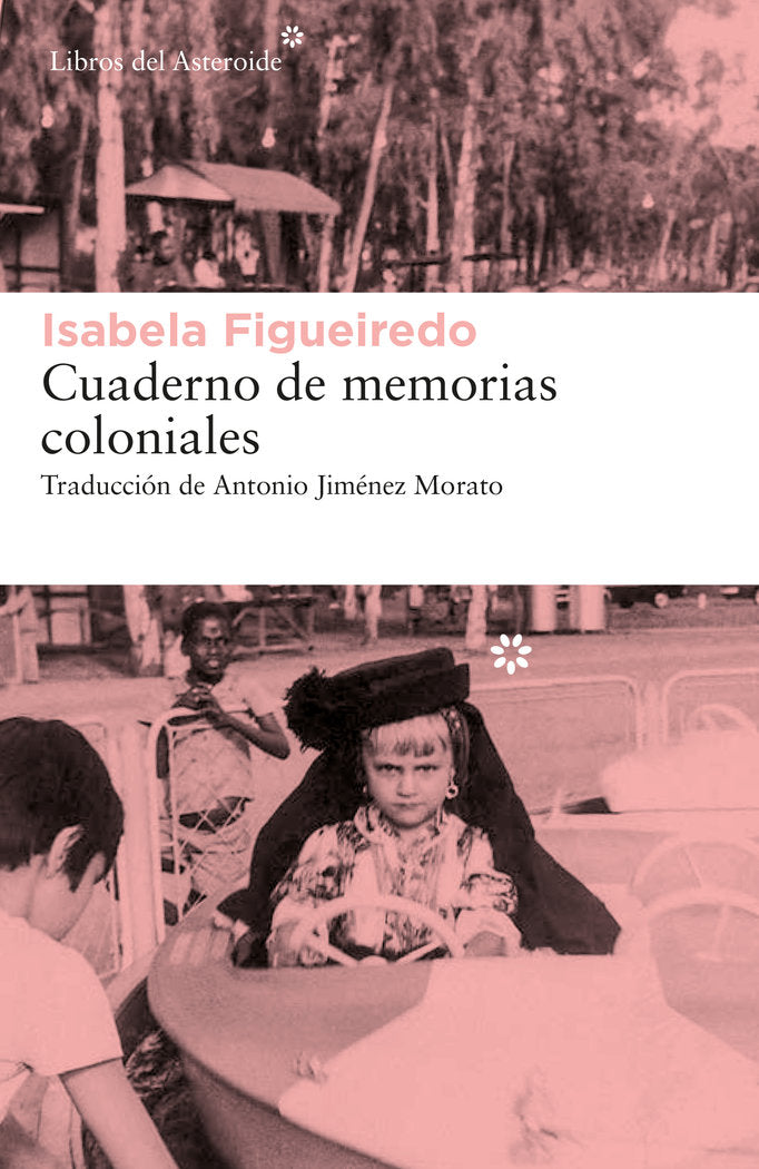 Cuaderno de memorias coloniales, de Figueiredo, Isabela | portada del libro