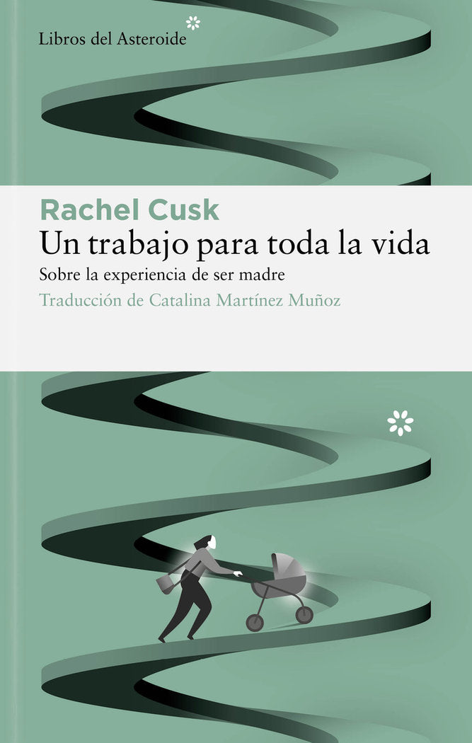 UN TRABAJO PARA TODA LA VIDA, de CUSK, RACHEL | portada del libro
