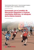 Innovando con el modelo de Educación Deportiva: si buscas resultados distintos, no eduques de la misma manera, de SIXTO GONZA