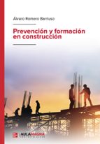 Prevención y formación en construcción, de ALVARO ROMERO BARRIUSO | portada del libro