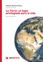 La Tierra: un lugar privilegiado para la vida, de Matías Reolid Pérez | portada del libro