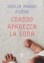 Cuando aparezca la luna, de NOELIA PARODI PIÑERO | portada del libro
