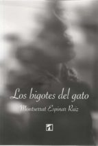 Bigotes del gato, Los, de MONTSERRAT ESPINAR RUIZ | portada del libro