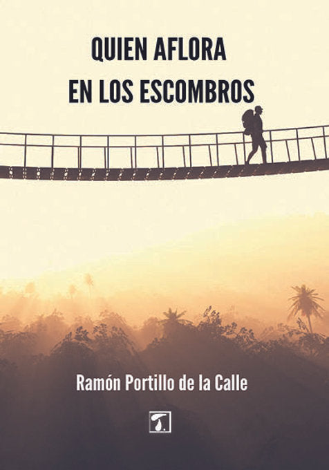 Quien aflora en los escombros, de PORTILLO DE LA CALLE, RAMON | portada del libro