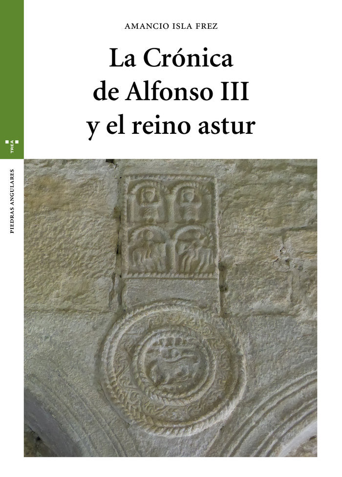 La Crónica de Alfonso III y el reino astur, de Isla Frez, Amancio | portada del libro