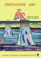 Pentacode ABC Código Universal de Comunicación, de ANDREA K.GESLER | portada del libro
