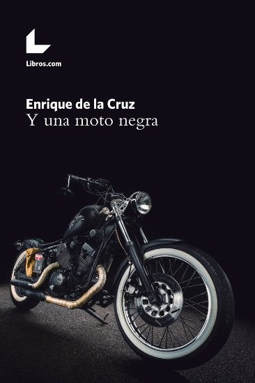 Y una moto negra, de de la Cruz Fernández, Enrique | portada del libro