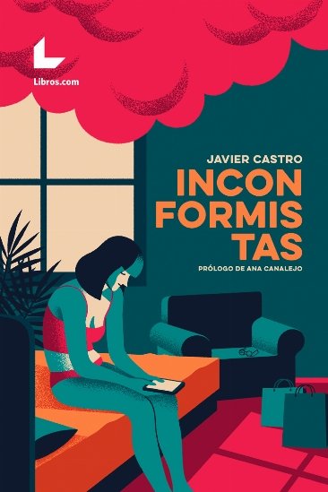 Inconformistas, de Castro Hormigo, Javier | portada del libro