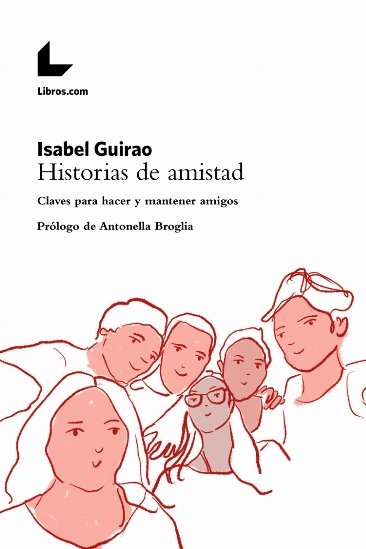 Historias de amistad, de Guirao Piñeyro, Isabel | portada del libro