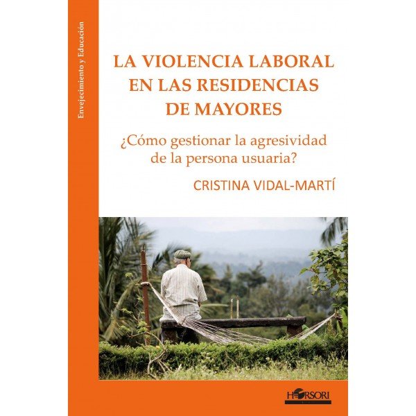La violencia laboral en la residencias de mayores, de Vidal-Martí, Cristina | portada del libro