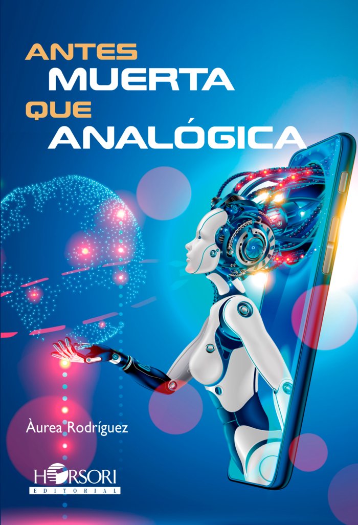Antes muerta que analógica, de Rodríguez, Àurea | portada del libro