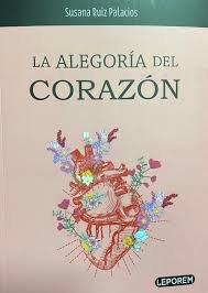 LA ALEGORIA DEL CORAZON, de RUIZ PALACIOS, SUSANA | portada del libro