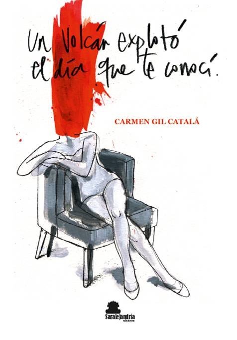 UN VOLCAN EXPLOTO EL DIA QUE TE CONOCI, de GIL CATALÁ, CARMEN | portada del libro