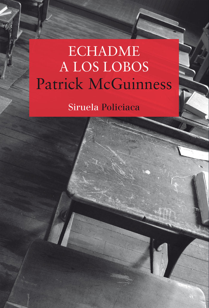 Echadme a los lobos, de McGuinness, Patrick | portada del libro