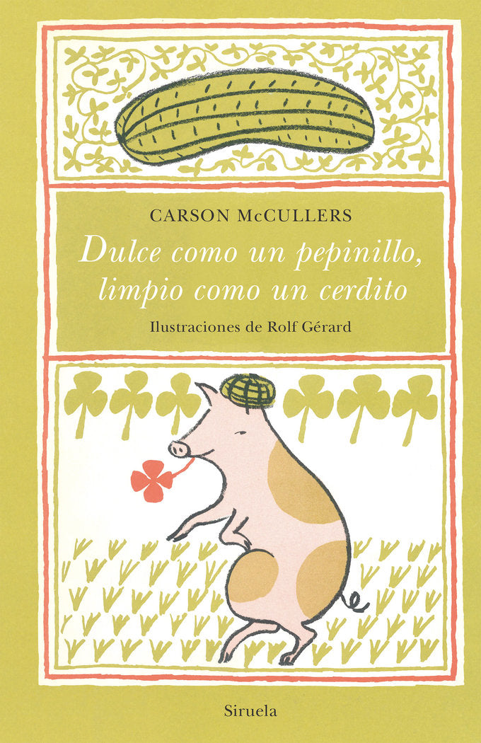 Dulce como un pepinillo, limpio como un cerdito, de McCullers, Carson | portada del libro