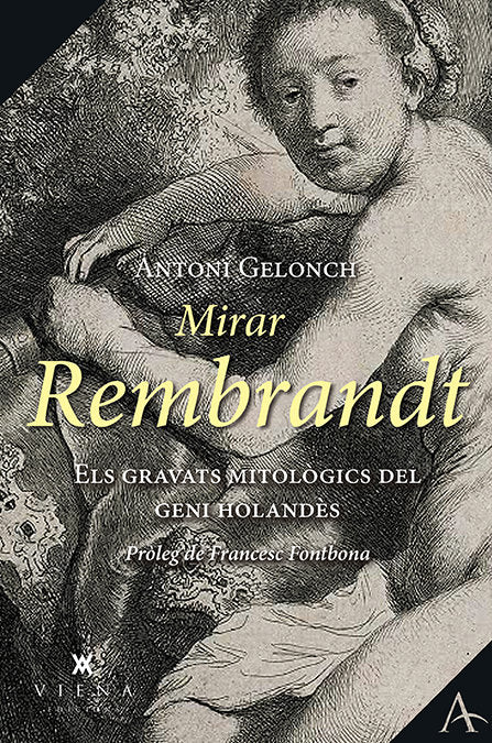 Mirar Rembrandt, de Gelonch Viladegut, Antoni | portada del libro