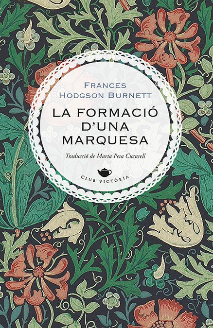 LA FORMACIO DUNA MARQUESA, de BURNETT, FRANCES HODGSON | portada del libro